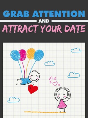 cover image of Grab Attention and Attract Your Date